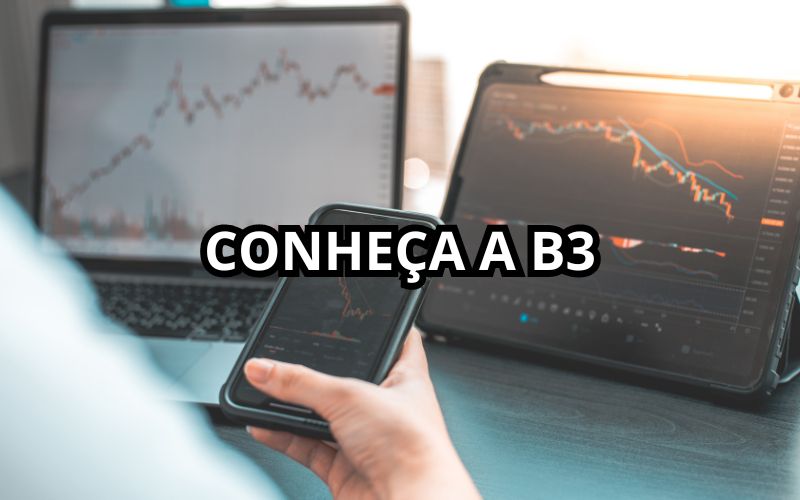 B3 A bolsa de valores brasileira conheça